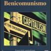 Benicomunismo. Fuori Dal Capitalismo E Dal comunismo Del Novecento