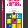 La relazione geologica e geotecnica. Con Contenuto digitale per download e accesso on line