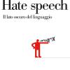 Hate Speech. Il Lato Oscuro Del Linguaggio