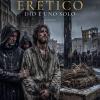 Eretico. Dio � Uno Solo