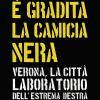  Gradita La Camicia Nera. Verona, La Citt Laboratorio Dell'estrema Destra Tra L'italia E L'europa