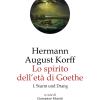 Lo Spirito Dell'et Di Goethe. Vol. 1