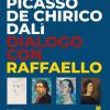 Picasso, De Chirico, Dal. Dialogo con Raffaello. Ediz. illustrata
