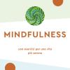 Mindfulness. 100 esercizi per una vita pi serena. Nuova ediz.