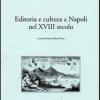 Editoria E Cultura A Napoli Nel Xviii Secolo