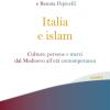 Italia E Islam. Culture, Persone E Merci Dal Medioevo All'et Contemporanea