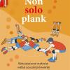 Non Solo Plank. Educazione Motoria Nella Scuola Primaria Attraverso 52 Giochi Per Il Core