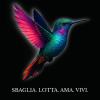 Sii Te Stessa! Sbaglia. Lotta. Ama. Vivi