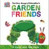 The Very Hungry Caterpillar's Garden Friends: A Touch-and-feel Book