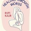 Healing Through Words: Rupi Kaur