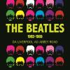 The Beatles 1962-1969. Da Liverpool ad Abbey Road