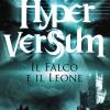 Il Falco E Il Leone. Hyperversum. Vol. 2