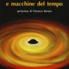 Buchi Neri, wormholes E Macchine Del Tempo. Nuova Ediz.
