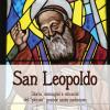 San Leopoldo. Storia, immagini e miracoli del piccolo grande santo padovano