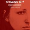 12 Maggio 1977. L'assassinio Di Giorgiana Masi, Pallottole E Menzogne Di Stato. Il Racconto, I Documenti