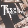 Tango Y Tangueros. Passi, Figure, Suggerimenti, Curiosit. Con Dvd