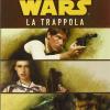 Star Wars. La Trappola. La Trilogia Di Han Solo. Vol. 1