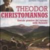 Theodor Christomannos. Geniale Pioniere Del Turismo Nelle Dolomiti