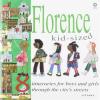 Florence Kid-sized. 8 Itineraries For Boys And Girls Through The City's Streets. Ediz. Illustrata