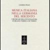 Musica italiana nella Germania del Seicento. I ricercari dell'intavolatura d'organo tedesca di Torino