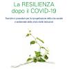 La Resilienza Dopo Il Covid-19. Tecniche E Procedure Per La Riprogettazione Della Vita Sociale E Ambientale Delle Citt E Delle Istituzioni