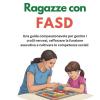 Genitori Di Ragazze Con Fasd: Una Guida Compassionevole Per Gestire I Crolli Nervosi, Rafforzare La Funzione Esecutiva E Coltivare Le Competenze Sociali