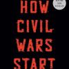 How Civil Wars Start: And How To Stop Them