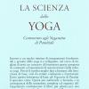 La Scienza Dello Yoga. Commento Agli Yogasutra Di Patanjali