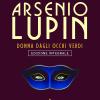 Arsenio Lupin. La Signorina Dagli Occhi Verdi. Ediz. Integrale. Vol. 13