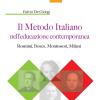 Il metodo italiano nell'educazione contemporanea. Rosmini, Bosco, Montessori, Milani
