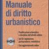 Manuale Di Diritto Urbanistico. Con Cd-rom