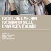 Fototeche e archivi fotografici nelle universit italiane