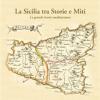 La Sicilia Tra Storie E Miti. La Grande Koin Mediterranea