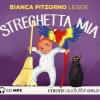 Streghetta Mia Letto Da Bianca Pitzorno. Audiolibro. Cd Audio Formato Mp3