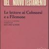 Le lettere ai Colossesi e a Filemone. Testo greco, traduzione e commento