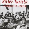 Hitler Turista. Viaggio In Italia
