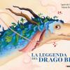 La Leggenda Del Drago Blu. Ediz. A Colori