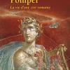 Pompei: la vie d'une cit romaine