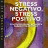 Stress Negativo, Stress Positivo. Come Trasformare Le Energie Da Negative A Positive