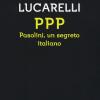 PPP. Pasolini, un segreto italiano