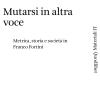 Mutarsi In Altra Voce. Metrica, Storia E Societ In Franco Fortini