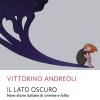 Il Lato Oscuro. Nove Storie Italiane Di Crimine E Follia