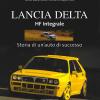 Lancia Delta Hf Integrale. Storia Di Un'auto Di Successo. Ediz. Illustrata