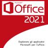 Office 2021. Esplorare Gli Applicativi Microsoft Per L'ufficio