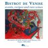 Bistrot De Venise. Events, Recipes And Rare Wines. Chronicle Of Daily Artistic And Literary Life Venice 1993-2023