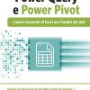 Powerquery E Powerpivot. I Nuovi Strumenti Di Excel Per L'analisi Dei Dati