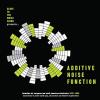 Additive Noise Function: Formative Uk, European And American Electronica 1978-1984