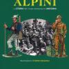 Alpini. La storia del Corpo attraverso le uniformi. Ediz. illustrata