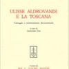 Ulisse Aldrovandi E La Toscana. Carteggio E Testimonianze Documentarie