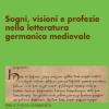 Sogni, Visioni E Profezie Nella Letteratura Germanica Medievale. Ediz. Critica
